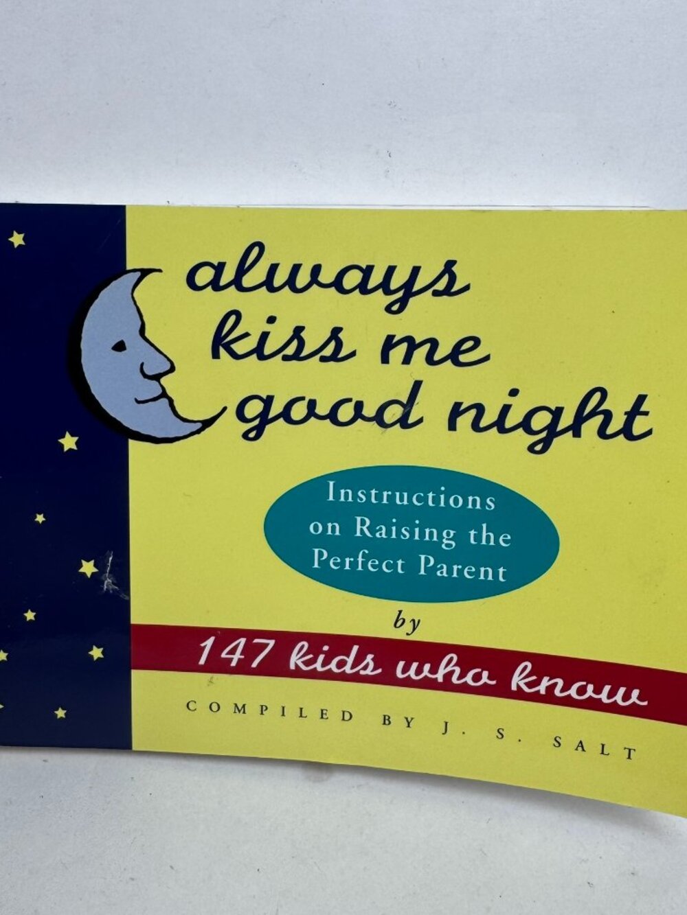 Always Kiss Me Good Night: Instructions on Raising the Perfect Parent0-517-8873X